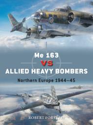 Icon image Me 163 vs Allied Heavy Bombers: Northern Europe 1944–45