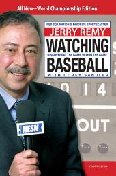 Icon image Watching Baseball: Discovering The Game Within The Game, Edition 4