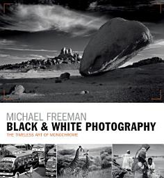 Icon image Black & White Photography: The timeless art of monochrome in the post-digital age