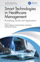 Icon image Smart Technologies in Healthcare Management: Pioneering Trends and Applications