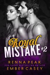 Icon image Royal Mistake #2: An Enemies to Lovers Royal Romance