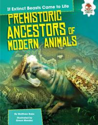 Icon image Prehistoric Ancestors of Modern Animals