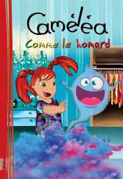 Icon image Caméléa comme le homard: Livre pour enfants en français