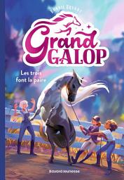 Icon image Grand Galop, Tome 01: Les trois font la paire