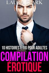 Icon image Compilation érotique 10 histoires (-18) pour adultes