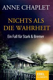 Icon image Nichts als die Wahrheit: Der dritte Fall für Stark & Bremer