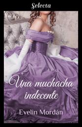 Icon image Una muchacha indecente (Los Kinsberly 4)