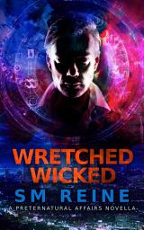 Icon image Wretched Wicked: An Urban Fantasy Novella