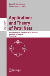 Icon image Application and Theory of Petri Nets: 32nd International Conference, PETRI NETS 2011, Newcastle, UK, June 20-24, 2011, Proceedings