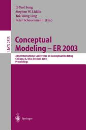 Icon image Conceptual Modeling -- ER 2003: 22nd International Conference on Conceptual Modeling, Chicago, IL, USA, October 13-16, 2003, Proceedings