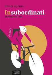 Icon image Insubordinati: Inchiesta sui rider