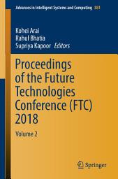 Icon image Proceedings of the Future Technologies Conference (FTC) 2018: Volume 2