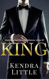 Icon image King: Una novela romántica de enemigos a amantes