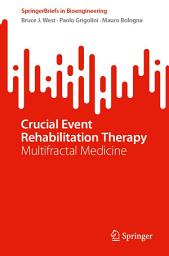 Icon image Crucial Event Rehabilitation Therapy: Multifractal Medicine