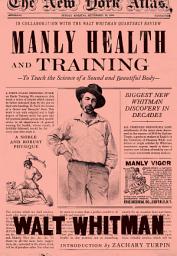 Icon image Manly Health and Training: To Teach the Science of a Sound and Beautiful Body