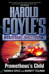 Icon image Prometheus's Child: Harold Coyle's Strategic Solutions, Inc.