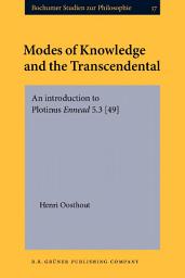 Icon image Modes of Knowledge and the Transcendental: An introduction to Plotinus Ennead 5.3 [49]