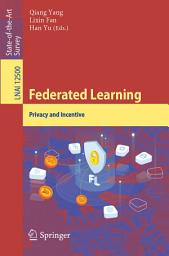 Icon image Federated Learning: Privacy and Incentive