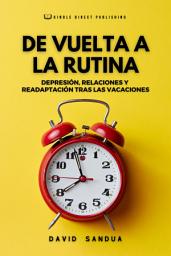 Icon image DE VUELTA A LA RUTINA: DEPRESIÓN, RELACIONES Y READAPTACIÓN TRAS LAS VACACIONES