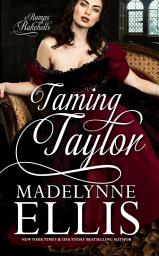 Icon image Taming Taylor: a Regency MFF Menage Romance