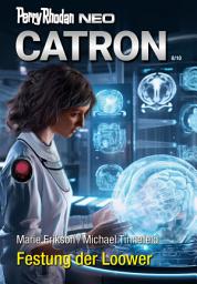 Icon image Perry Rhodan Neo 327: Festung der Loower: Staffel: Catron