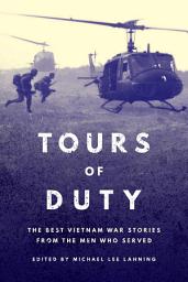 Icon image Tours of Duty: The Best Vietnam War Stories from the Men Who Served