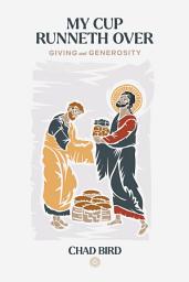 Icon image My Cup Runneth Over: Giving and Generosity