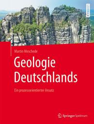 Icon image Geologie Deutschlands: Ein prozessorientierter Ansatz