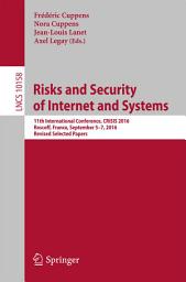 Icon image Risks and Security of Internet and Systems: 11th International Conference, CRiSIS 2016, Roscoff, France, September 5-7, 2016, Revised Selected Papers