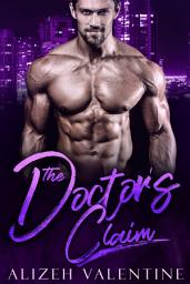 Icon image The Doctor's Claim: A FREE Billionaire Single Daddy Romance