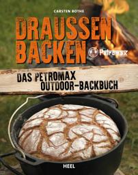 Icon image Draußen backen: Das Petromax Outdoor-Backbuch