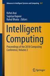 Icon image Intelligent Computing: Proceedings of the 2018 Computing Conference, Volume 2