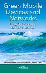 Icon image Green Mobile Devices and Networks: Energy Optimization and Scavenging Techniques