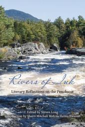 Icon image Rivers of Ink: Literary Reflections on the Penobscot