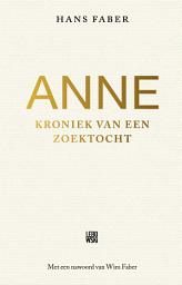 Icon image Anne: kroniek van een zoektocht