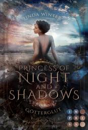 Icon image Princess of Night and Shadows. Götterglut: Fantasy-Liebesroman über eine Thronfolgerin, die sich gegen die Magie der Elemente behaupten muss