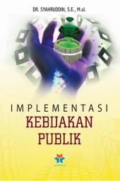 Icon image Implementasi Kebijakan Publik: Konsep, Teori dan Studi Kasus