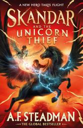 Icon image Skandar and the Unicorn Thief: The international, award-winning hit, and the biggest fantasy adventure series since Harry Potter