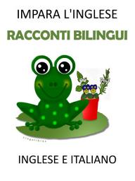 Icon image Impara l'Inglese - Inglese per Bambini: Racconti Bilingui in Inglese e Italiano