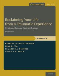 Icon image Reclaiming Your Life from a Traumatic Experience: A Prolonged Exposure Treatment Program - Workbook, Edition 2