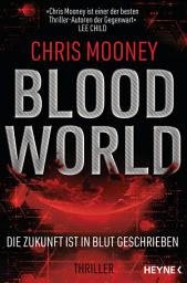 Icon image Blood World - Die Zukunft ist in Blut geschrieben: Thriller