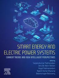 Icon image Smart Energy and Electric Power Systems: Current Trends and New Intelligent Perspectives