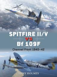 Icon image Spitfire II/V vs Bf 109F: Channel Front 1940–42