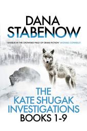 Icon image The Kate Shugak Investigations: Books 1-9