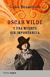 Icon image Oscar Wilde y una muerte sin importancia