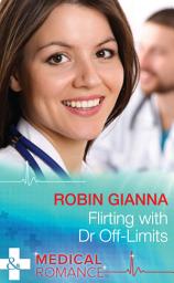 Icon image Flirting With Dr Off-Limits (Mills & Boon Medical)