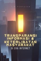 Icon image Transparansi Informasi dan Keterlibatan Masyarakat di Era Internet