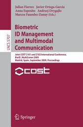 Icon image Biometric ID Management and Multimodal Communication: Joint COST 2101 and 2102 International Conference, BioID_MultiComm 2009, Madrid, Spain, September 16-18, 2009, Proceedings