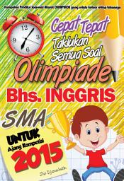 Icon image Cepat tepat taklukan semua soal olimpiade Bahasa Inggris SMA: Kumpulan Soal-soal Olimpiade Bahasa Inggris SMA