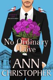 Icon image No Ordinary Love: A Journey's End Billionaire Romance